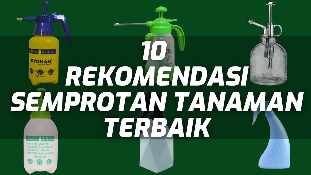 10 REKOMENDASI SEMPROTAN TANAMAN TERBAIK