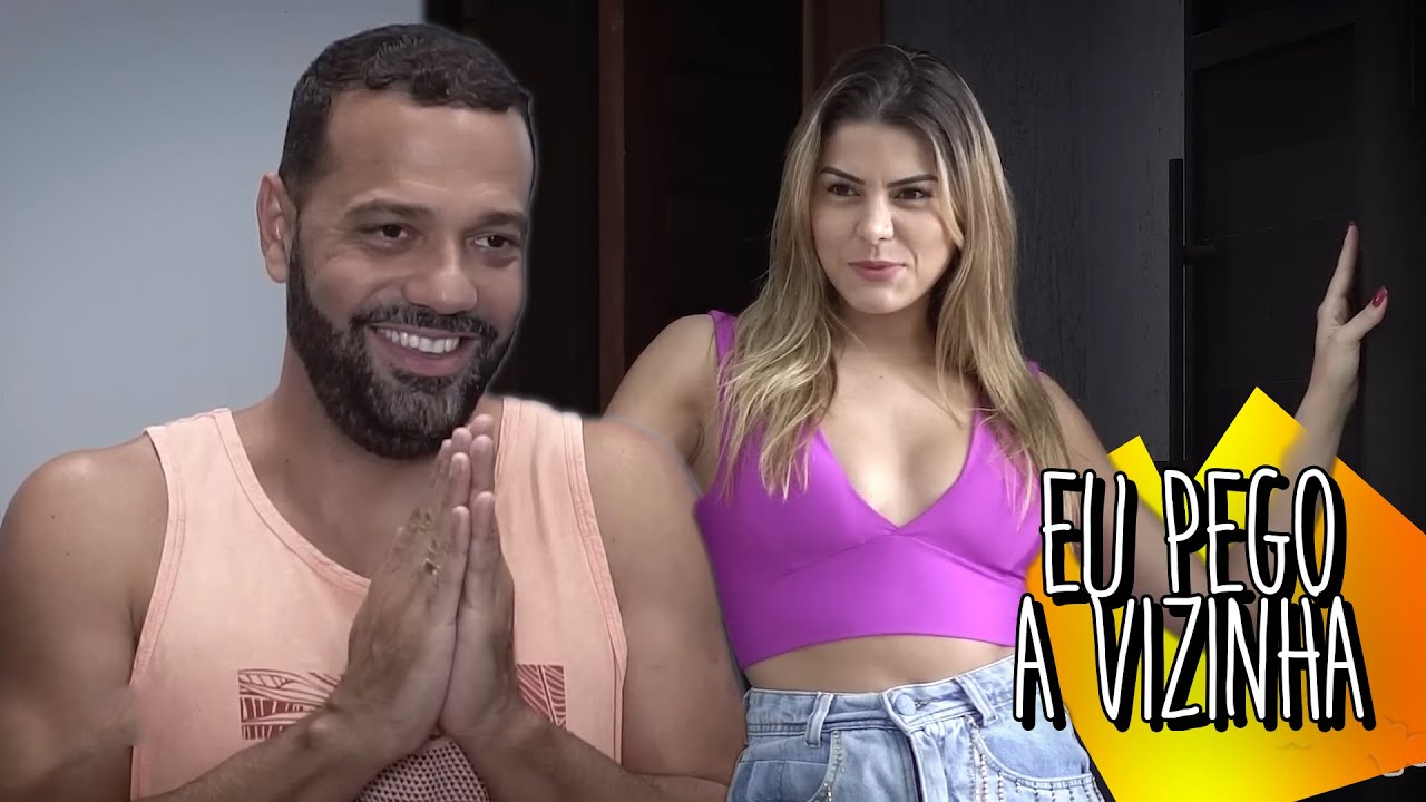 PEGO A VIZINHA