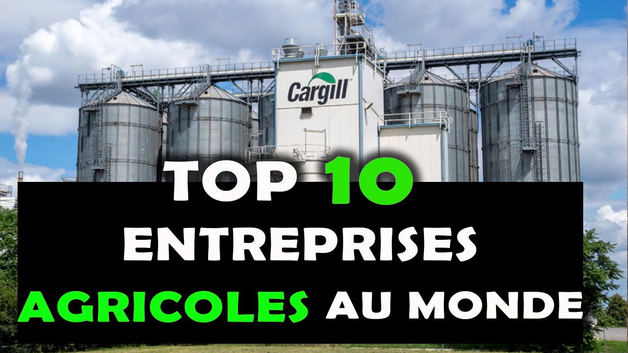AGRICULTURE: Voici les 10 Entreprises Agricoles les plus puissantes et influentes au monde