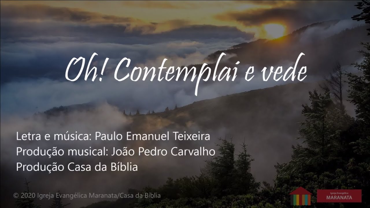 Oh Contemplai e vede | Paulo Emanuel Teixeira | Igreja Evangélica Maranata