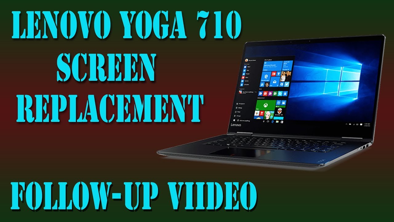 Правильная процедура замены экрана Lenovo Yoga 710