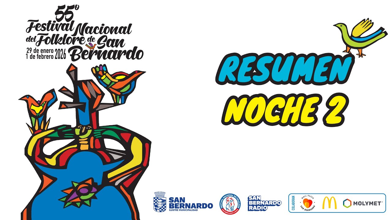 Resumen 2ª Noche 55º Festival Nacional del Folklore de San Bernardo