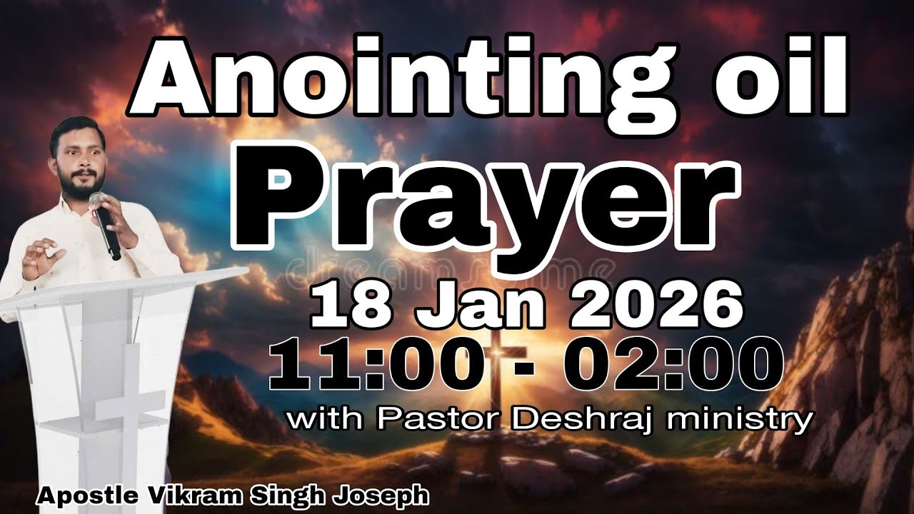 Anointing oil Prayer With Pastor DeshRaj Ministry 18/01/2026