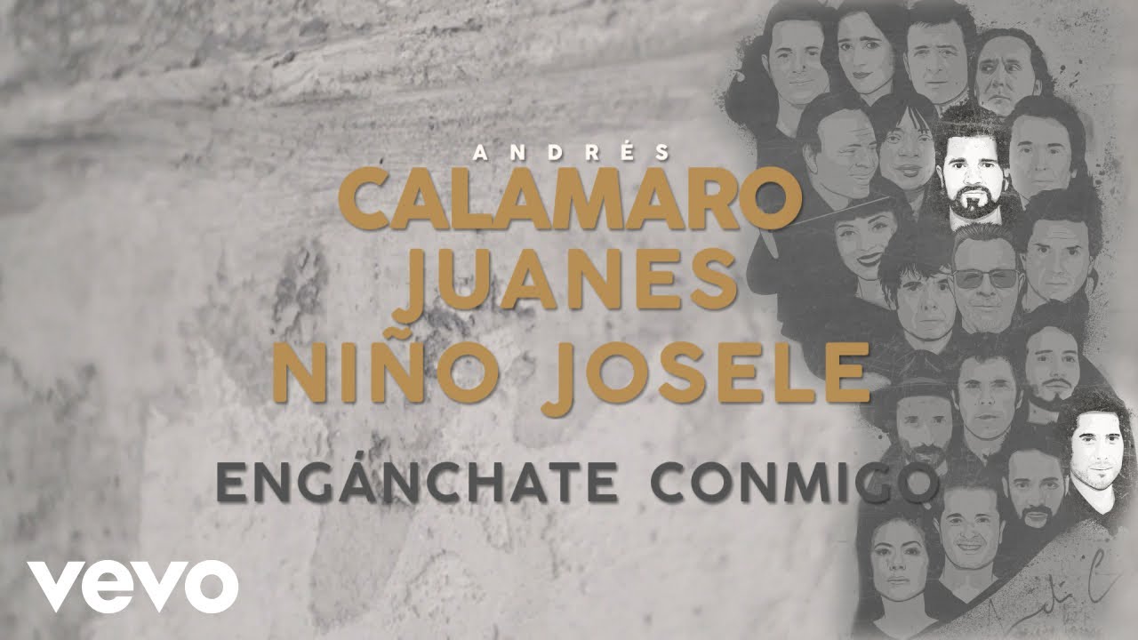 Andr&eacute;s Calamaro, Juanes, Ni&ntilde;o Josele - Eng&aacute;nchate Conmigo (Lyric Video)