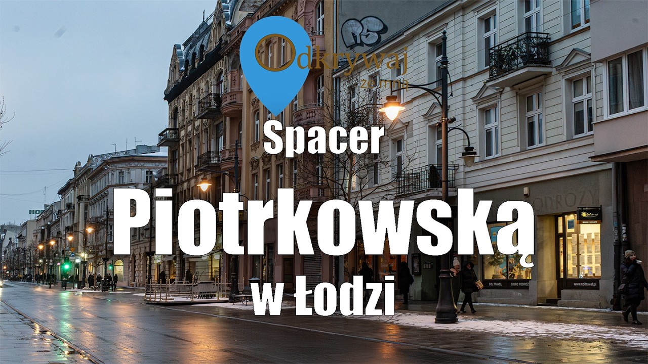 ŁódźPiotrkowska  - Spacer po Najdłuższym deptaku w Polsce