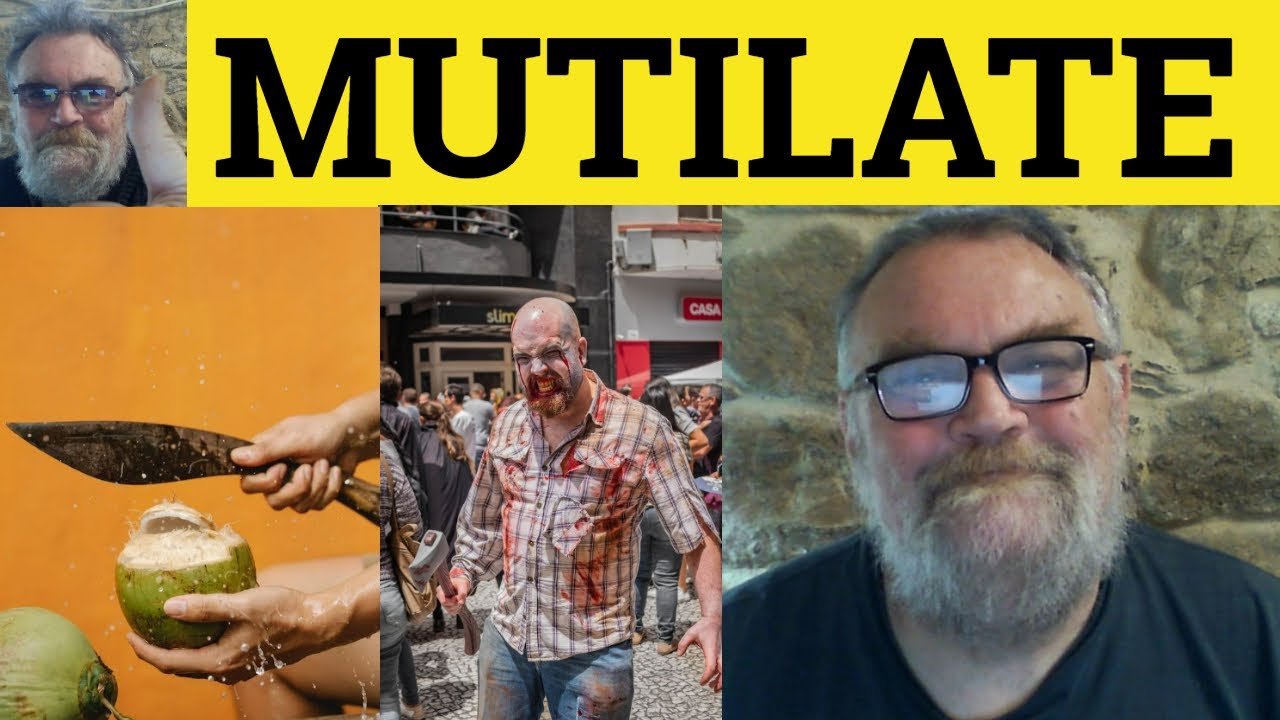 🔵 Mutilate Meaning - Mutilated Examples - Mutilation Defined - Mutilate Mutilated Mutilation