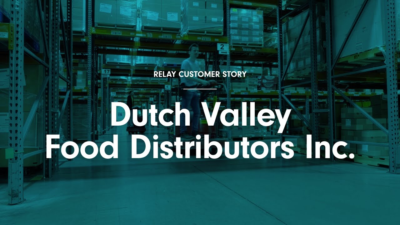 Relay Customer Story: Dutch Valley Food Distributors Inc.