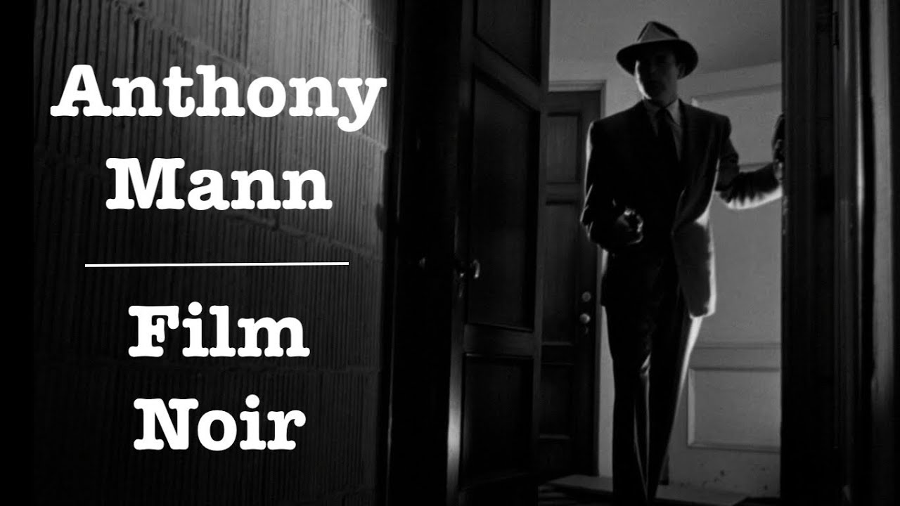 ANTHONY MANN / FILM NOIR // tribute video