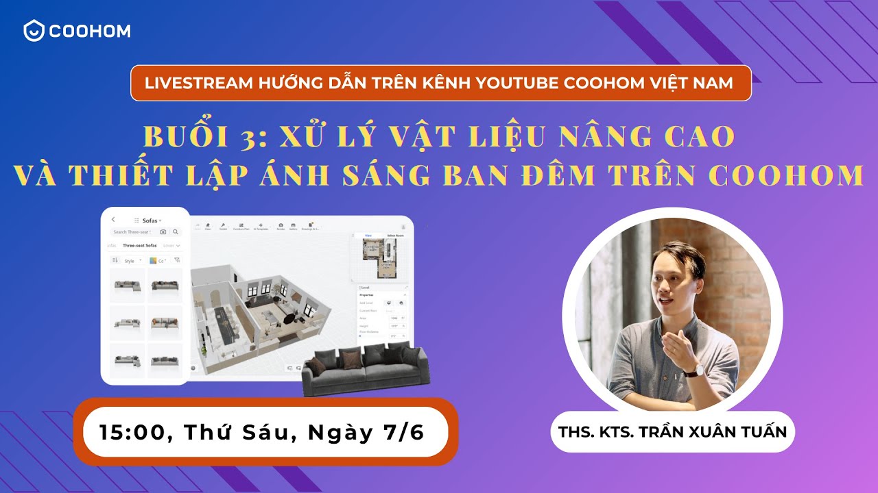 Livestream Hướng Dẫn Xử Lý Vật Liệu Nâng Cao Và Thiết Lập Ánh Sáng Ban Đêm Trên Coohom