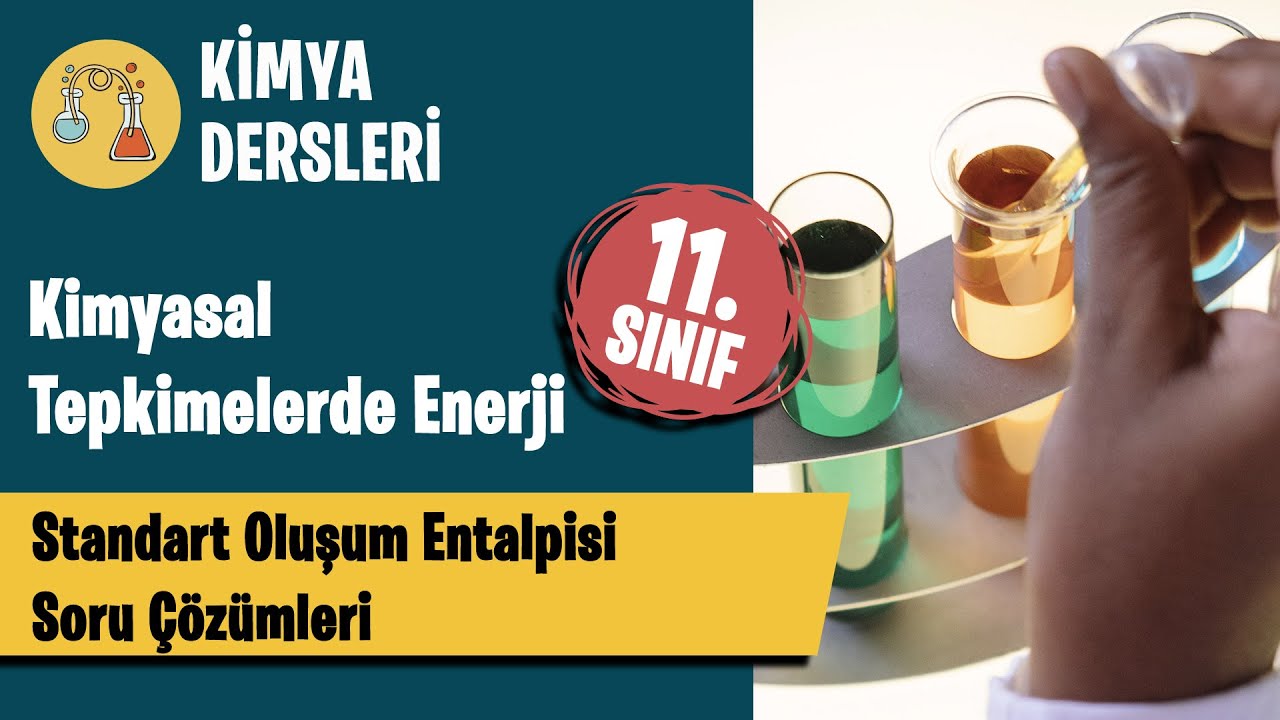 Kimyasal Tepkimelerde Enerji-Standart Oluşum Entalpisi-Soru Çözümü-11.Sınıf Kimya Dersleri