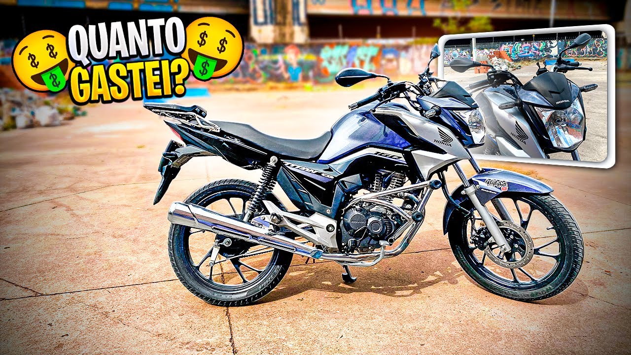 QUANTO GASTEI PRA DEIXAR MINHA TITAN 160 + CHAVE!? 😝