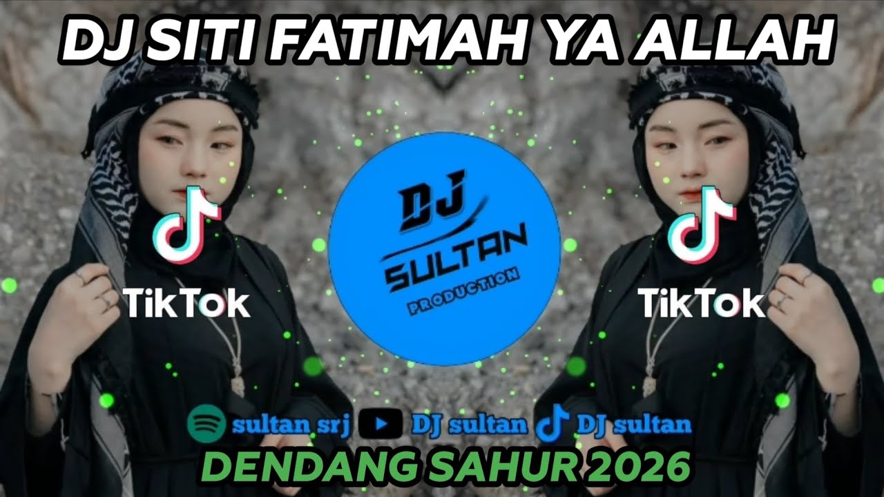 DJ SITI FATIMAH YA ALLAH - DENDANG SAHUR __ REMIX VIRAL TIKTOK 2026 