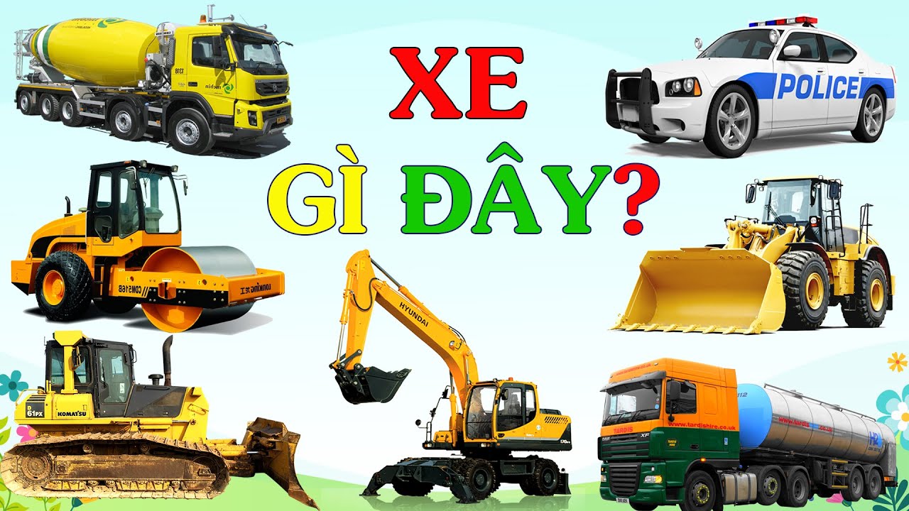 XE GÌ ĐÂY? Bé Học PHƯƠNG TIỆN GIAO THÔNG Và XE CÔNG TRÌNH Vui Nhộn Âm Thanh Xe Cảnh Sát, Xe Máy Xúc