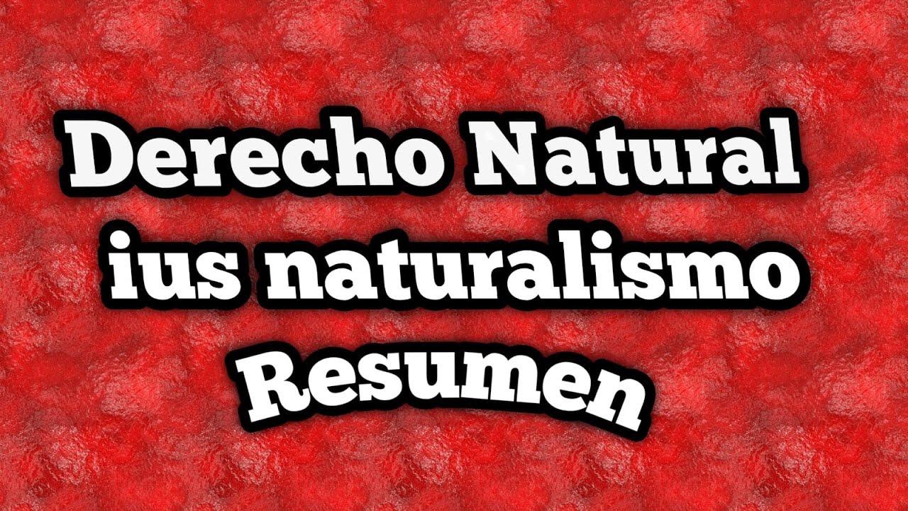 El Derecho Natural (IUSNATURALISMO)- su definición y clasificación.