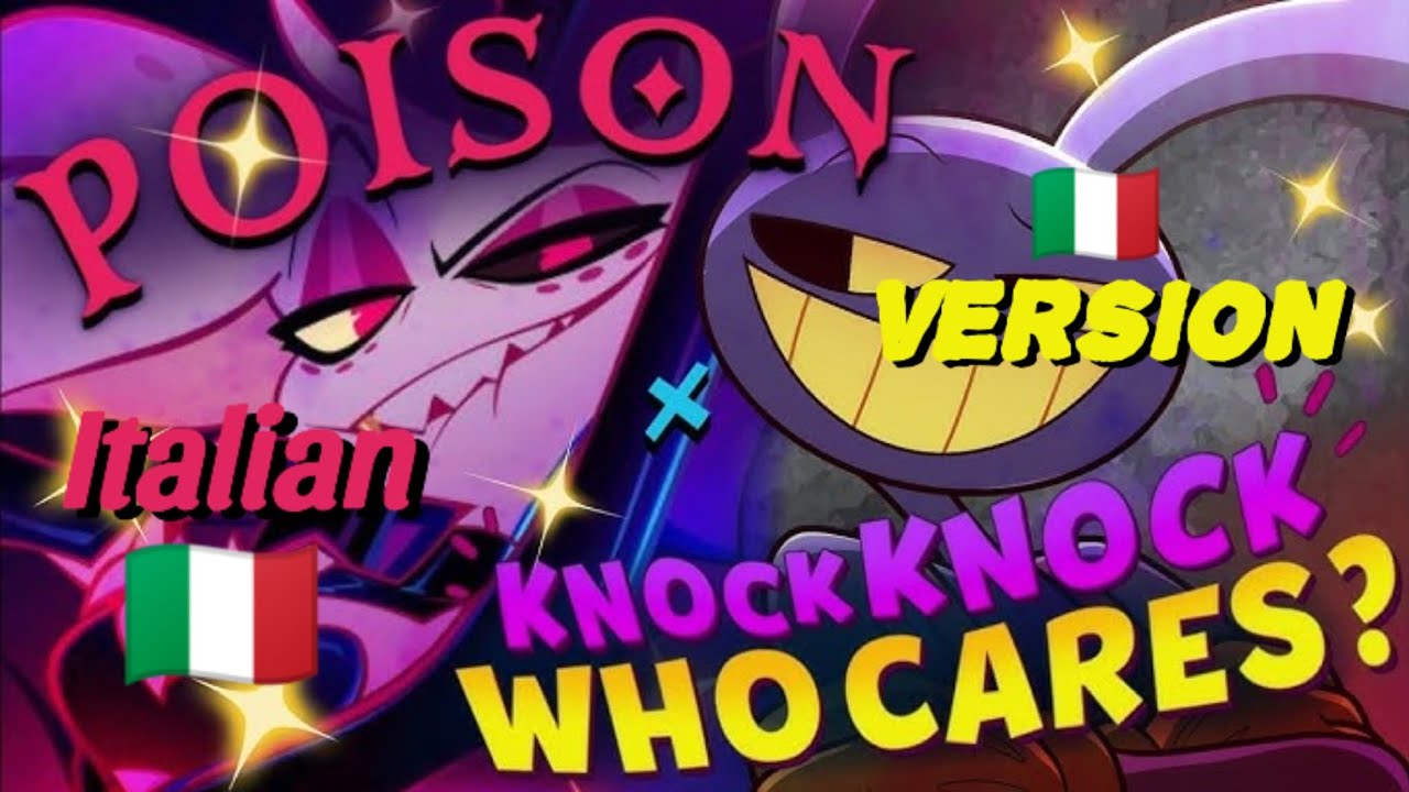 Poison x Knock Knock Who Cares? - Italian version 🇮🇹 (Hazbin Hotel X Amazing Digital Circus Mashup)