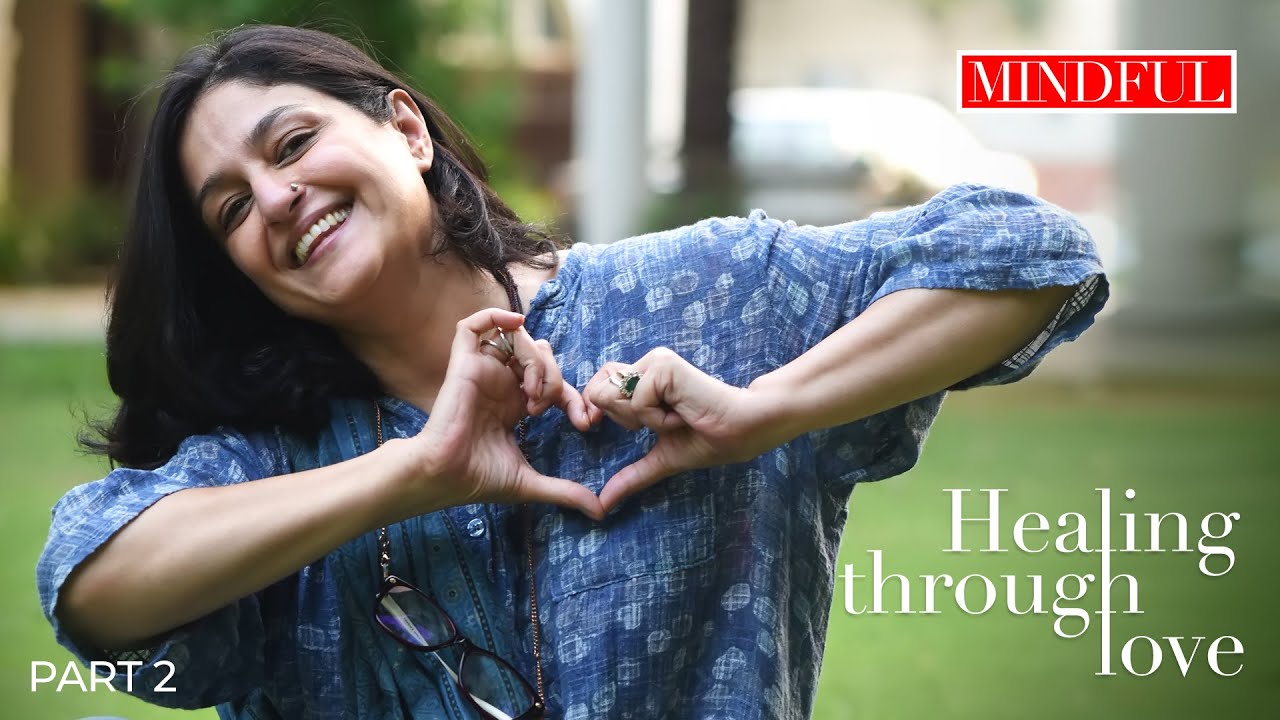 Healing Through Love | Nadia Jamil | Part 2 | Mindful