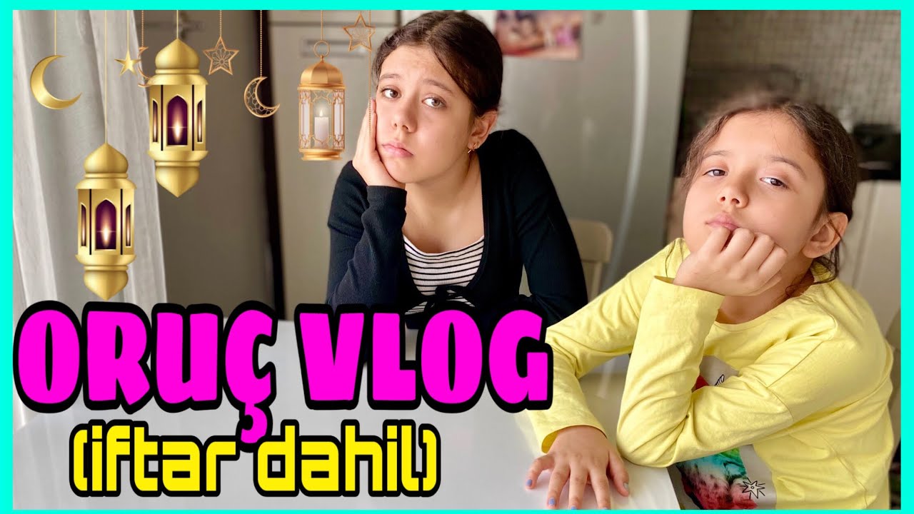 RAMAZAN ORUÇ VLOG || GÜNLÜK VLOG + İFTAR VLOG