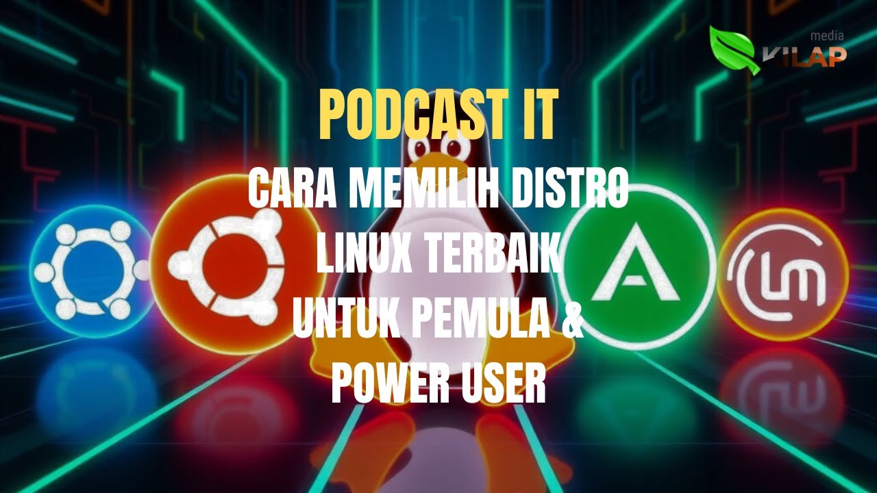 Cara Memilih Distro Linux Terbaik untuk Pemula & Power User | Podcast IT