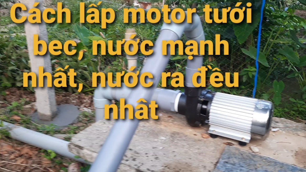 C&aacute;ch Gắng motor tưới bec phun nước ra mạnh v&agrave; đều nhất.