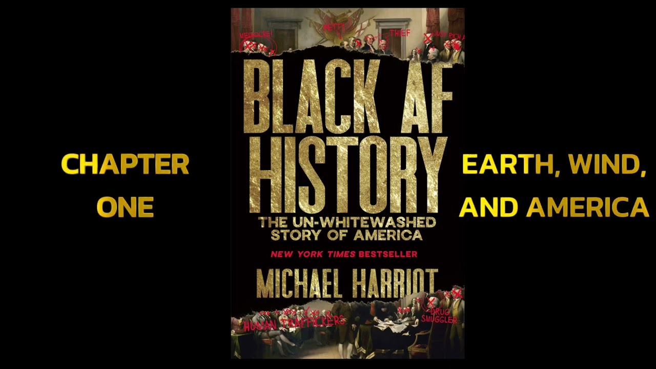 Earth, Wind, and America | Chapter 1 | Black AF History | by Michael Harriot