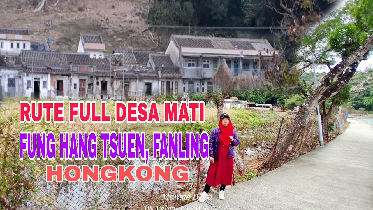 RUTE FULL DESA MATI KUK PO FANLING HONGKONG 