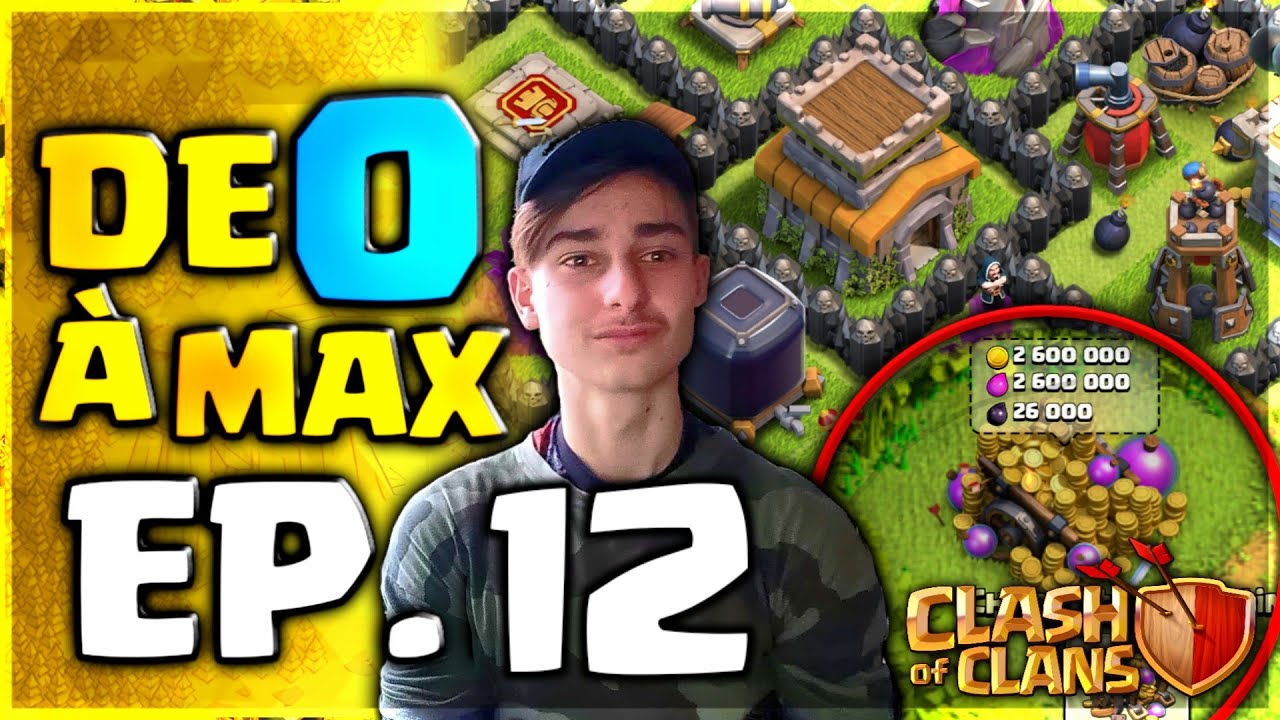 DE 0 &Agrave; MAX ! On a des ressources plein les poches !! ( Clash of Clans FR )