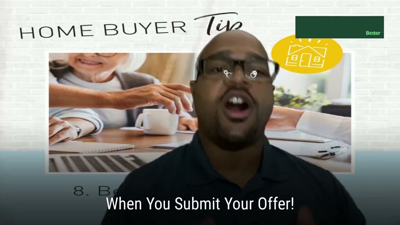 Home Buyer Tip #8 Be Confident In The Offer You Submit!