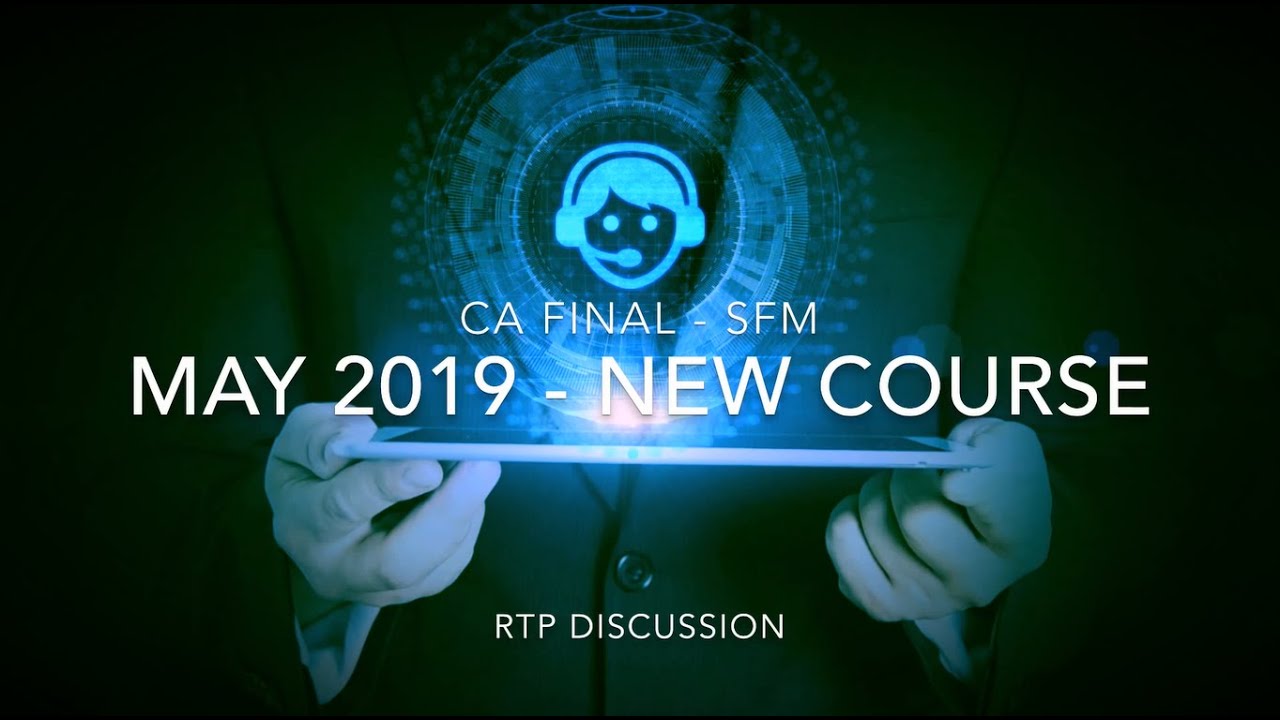 RTP Discussion - CA Final SFM - May 2019 (New Course) - CA Ankit Sarvaiya