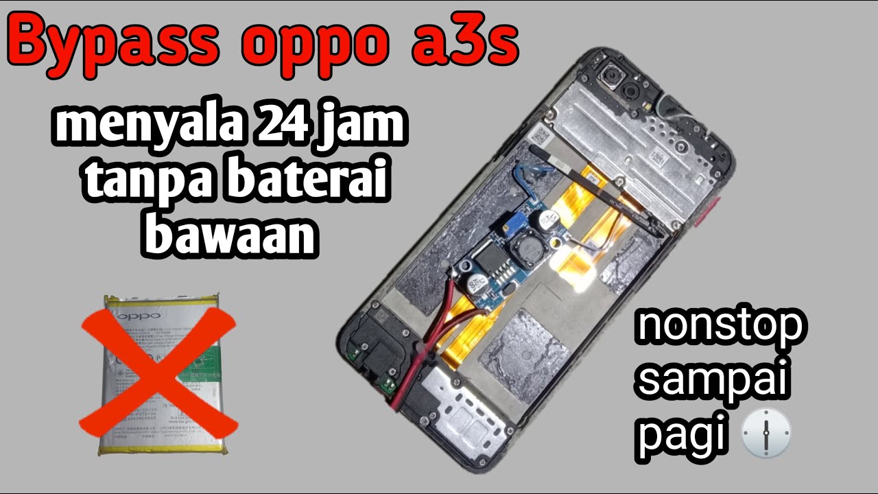 Cara bypass baterai hp OPPO A3S agar nyala 24 jam