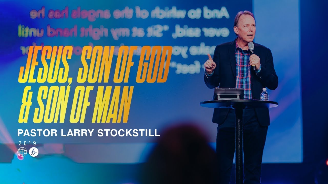 Jesus, Son of God & Son of Man | First Wednesday | Larry Stockstill