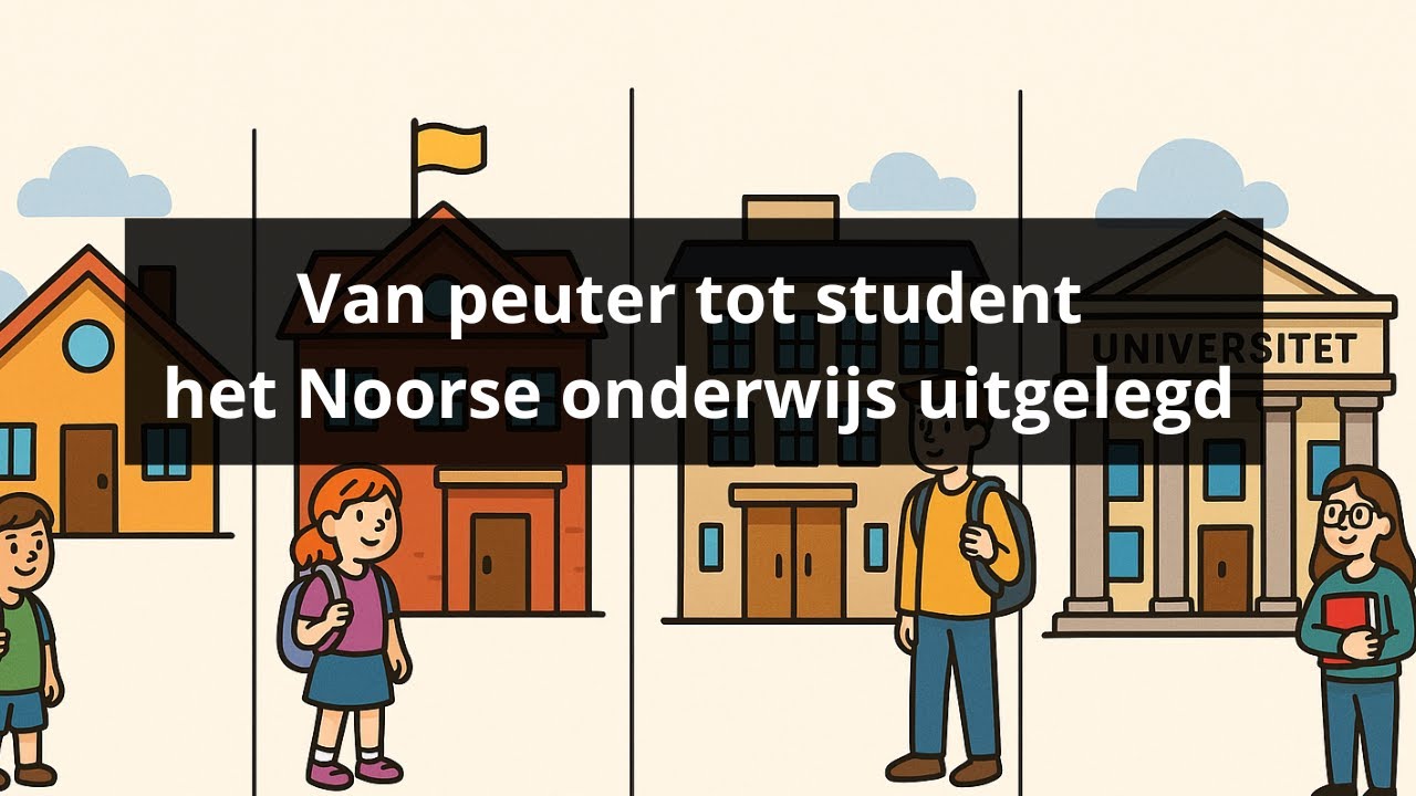 Het Onderwijssysteem in Noorwegen | Wat je moet weten