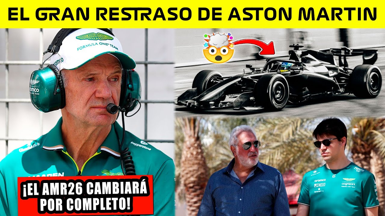 🚨El GRAN RETRASO de ASTON MARTIN con su AMR26💥 NEWEY explica los PROBLEMAS🤔 PODRAN LUCHAR por el