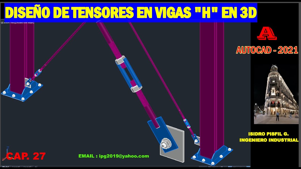 DISEÑO DE TENSORES EN VIGAS “H” CON PLACAS DE ANCLAJE EN 3D -AUTOCAD