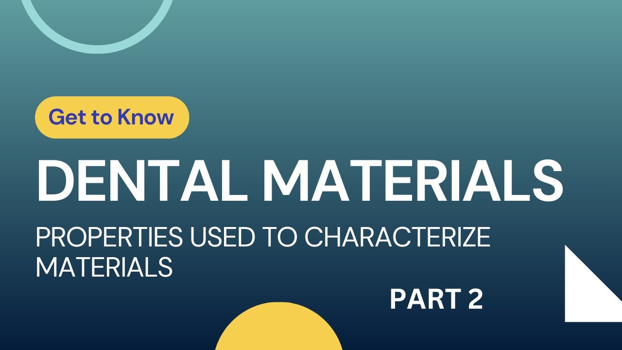 Dental Materials | Properties Used To Characterize Materials | PART 2