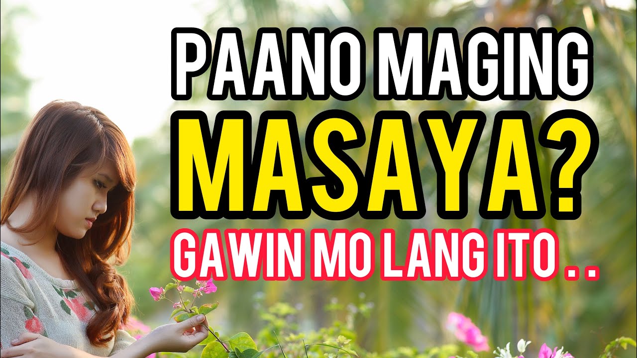Paano Maging Masaya? (TOP 10 HABITS NG MASASAYANG TAO)