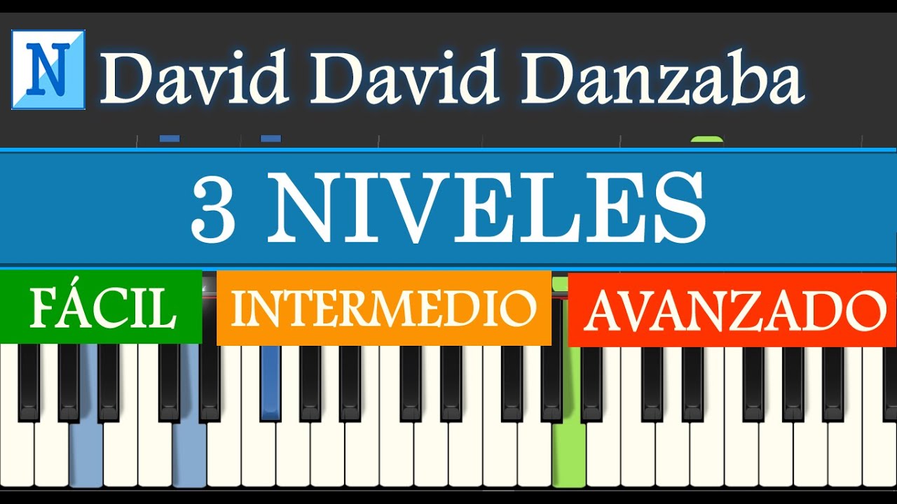 DAVID DAVID DANZABA (Piano Tutorial Cover) 3 NIVELES Melodía de Principiante, Intermedio y Avanzado