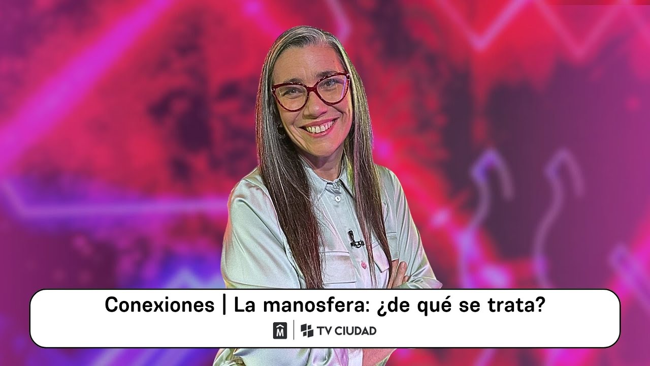 #Conexiones | La manosfera: de qu&eacute; se trata, c&oacute;mo surgi&oacute; y cu&aacute;les son sus efectos