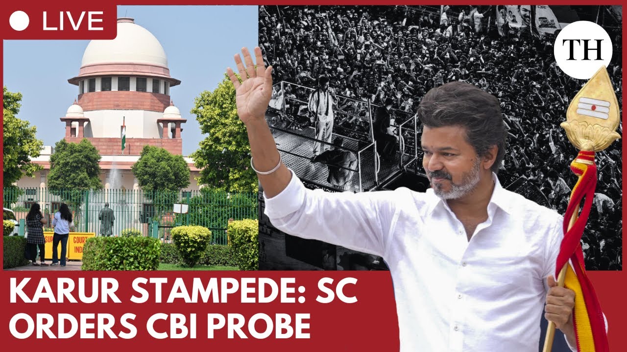 Karur stampede | SC transfers probe to CBI, appoints former Judge Ajay Rastogi to head committee