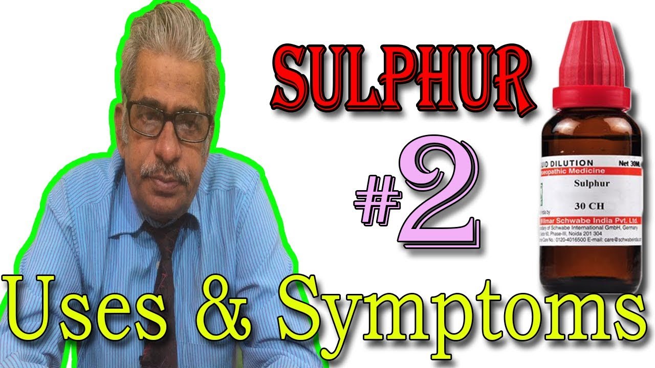 Homeopathy Medicine Sulphur in Hindi (Part 2) - Uses & Symptoms by Dr P. S. Tiwari