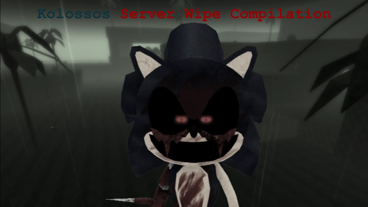 Kolossos Server Wipe Compilation - Sonic.exe: The Disaster