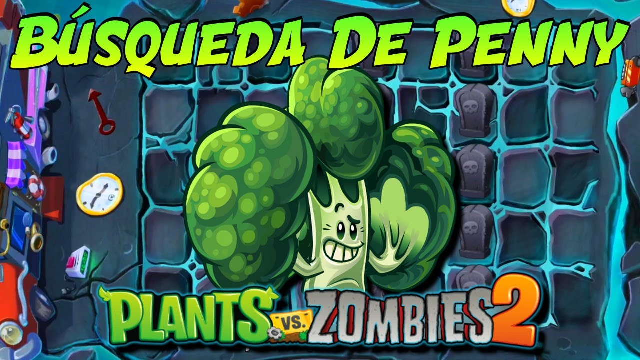Búsqueda De Penny El Mundo De Blóqueoli - Plants vs Zombie 2