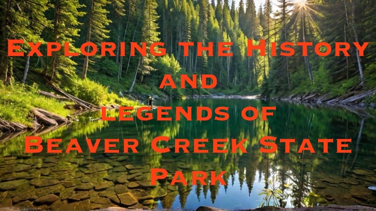 Exploring the history and legends of Beaver Creek State Park