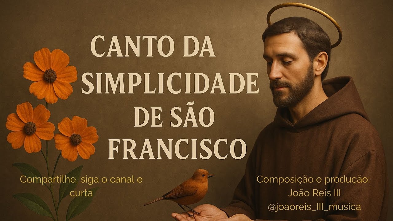 O canto da simplicidade de São Francisco - Música de Paz e Espiritualidade