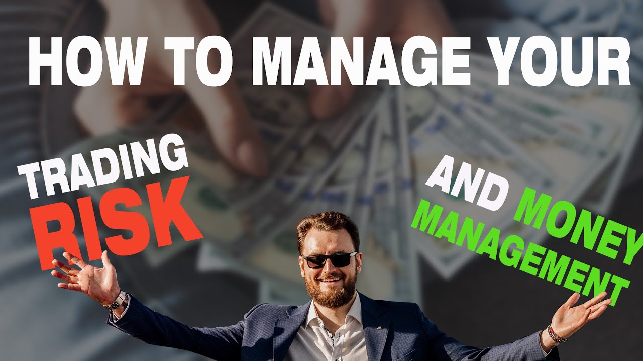 How to manage your trading risk and money management