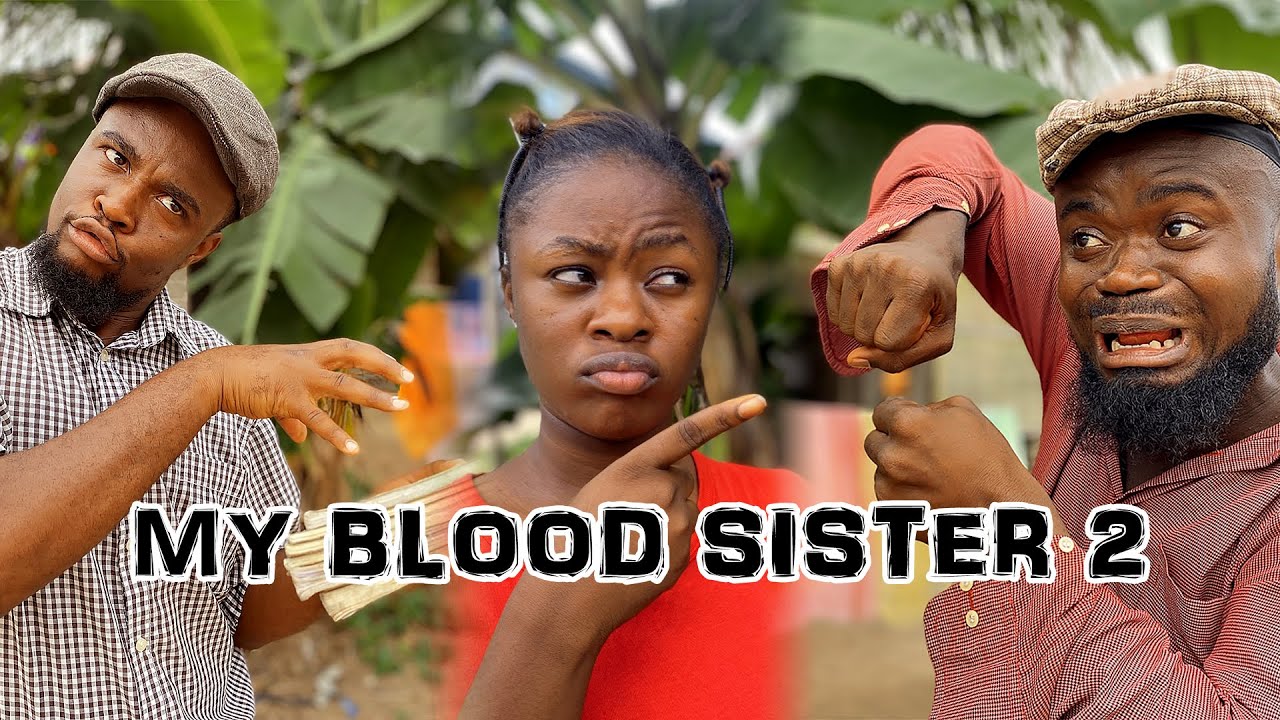 My Blood Sister  2 (Baze10 Comedy)😂