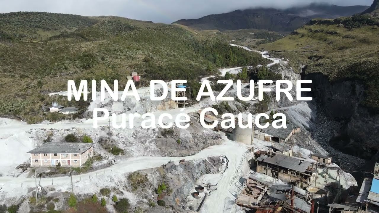 Mina de Azufre, Purac&eacute; Cauca