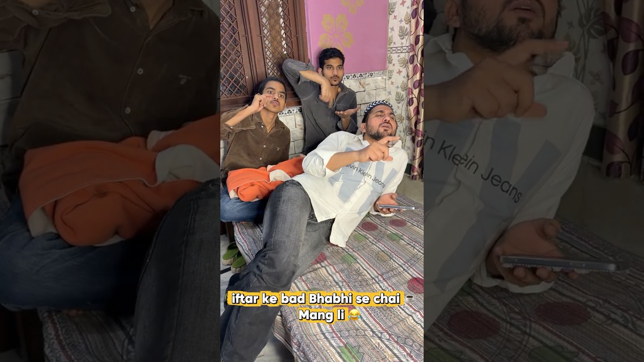 Iftar Ke Baad Bhabhi Se Chai Mang Li ☕😂