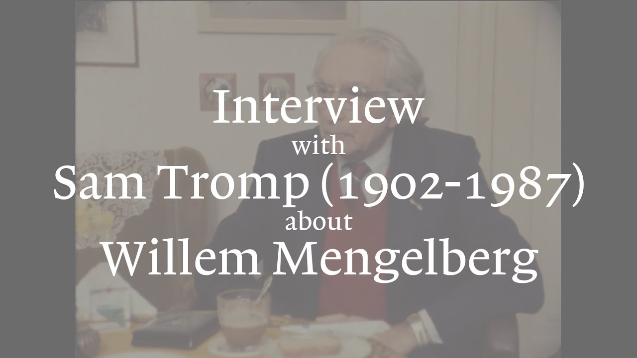 Interview with Sam Tromp about Willem Mengelberg (1984)