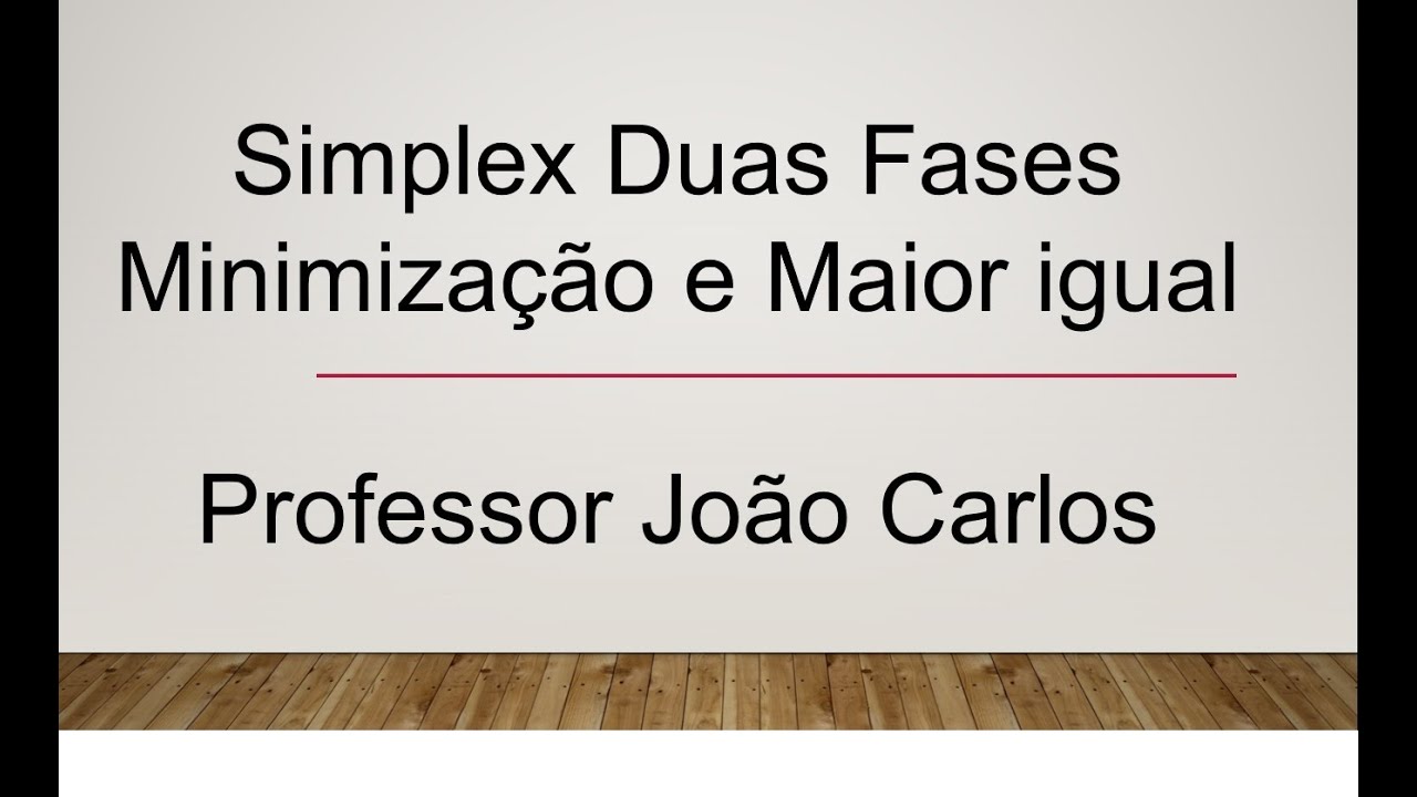 Simplex Duas Fases - Minimização