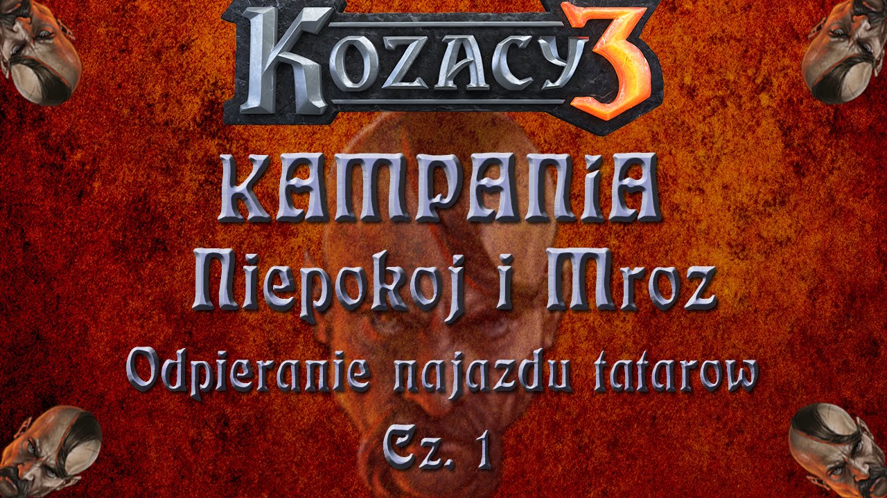 Kozacy 3 | Niepokój i Mróz | Odpieranie Najazdu Tatarów | Cz.1